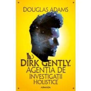 DIRK GENTLY. AGENTIA DE INVESTIGATII HOLISTICE