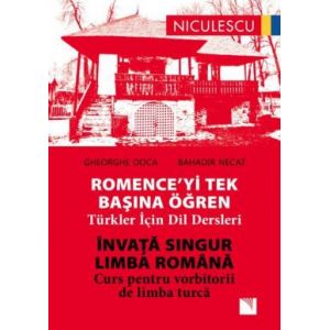 ROMENCE'YI TEK BASINA OGREN. TURKLER ICIN DIL DERSLERI. INVATA SINGUR LIMBA ROMANA. CURS PENTRU VORB