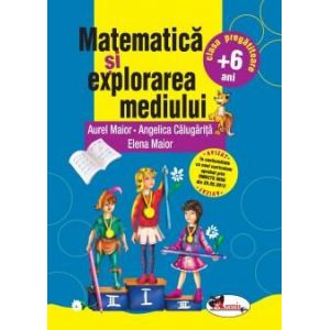 MATEMATICA SI EXPLORAREA MEDIULUI - A. MAIOR, A. CALUGARITA, E. MAIOR