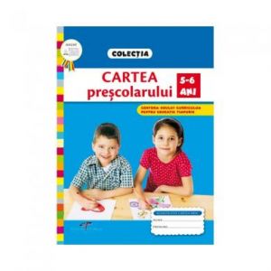 CARTEA PRESCOLARULUI 5-6 ANI