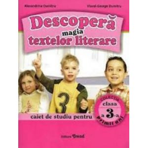 DESCOPERA MAGIA TEXTELOR LITERARE CLASA 3