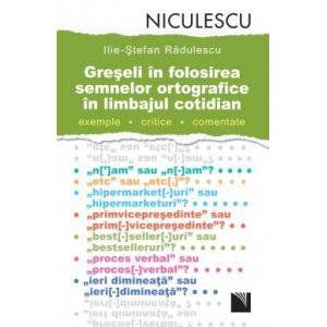 GRESELI IN FOLOSIREA SEMNELOR ORTOGRAFICE IN LIMBAJUL COTIDIAN