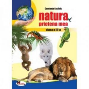 NATURA PRIETENA MEA, EDITIE REVIZUITA - CONSTANTA CUCIINIC