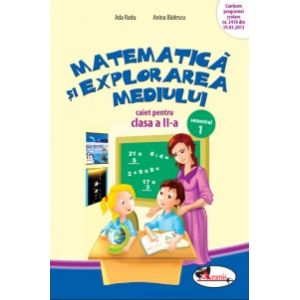 MATEMATICA SI EXPLORAREA MEDIULUI II - CAIET SEM. 1 - BADESCU