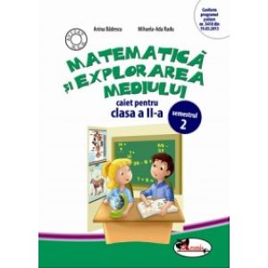 MATEMATICA SI EXPLORAREA MEDIULUI II - CAIET SEM. 2 - BADESCU