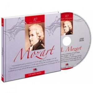 MARI COMPOZITORI. MOZART VOLUMUL 10