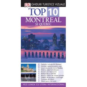 TOP 10 MONTREAL SI QUEBEC. GHID TURISTIC