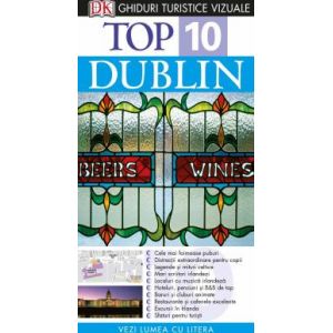 TOP 10 DUBLIN. GHID TURISTIC VIZUAL