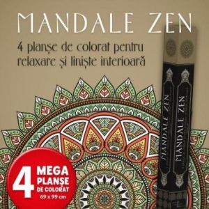 MANDALE ZEN. 4 PLANSE DE COLORAT PENTRU RELAXARE SI LINISTE INTERIOARA