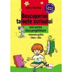 DESCOPERIM TAINELE SCRISULUI. CAIET PENTRU CLASA PREGATITOARE