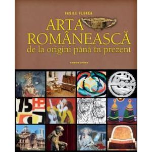 ARTA ROMANEASCA. DE LA ORIGINI PANA IN PREZENT