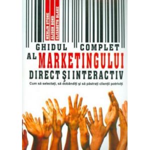 GHIDUL COMPLET AL MARKETINGULUI DIRECT SI INTERNATIONAL