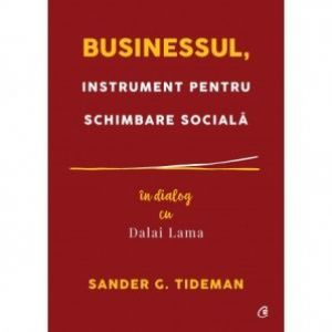 BUSINESSUL, INSTRUMENT PENTRU SCHIMBARE SOCIALA. IN DIALOG CU DALAI LAMA