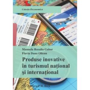 PRODUSE INOVATIVE IN TURISMUL NATIONAL SI INTERNATIONAL