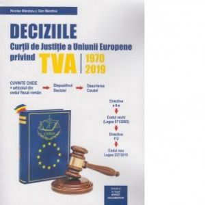 DECIZIILE CURTII EUROPENE DE JUSTITIE PRIVIND TVA 1970-2019