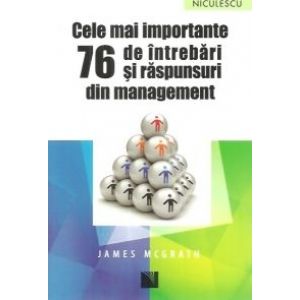 CELE MAI IMPORTANTE 76 DE INTREBARI SI RASPUNSURI DIN MANAGEMENT