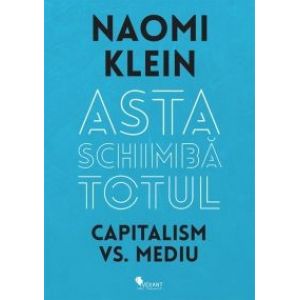 ASTA SCHIMBA TOTUL.CAPITALISM VS. MEDIU