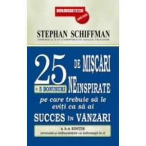 25 DE MISCARI NEINSPIRATE + 5 BONUSURI PE CARE TREBUIE SA LE EVITI CA SA AI SUCCES IN VANZARI