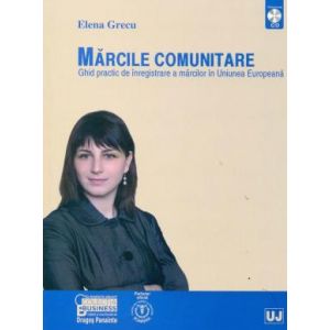 MARCILE COMUNITARE. GHID PRACTIC DE INREGISTRARE A MARCILOR IN UNIUNEA EUROPEANA