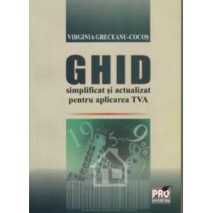 GHID SIMPLIFICAT SI ACTUALIZAT PENTRU APLICAREA TVA