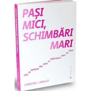 PASI MICI, SCHIMBARI MARI