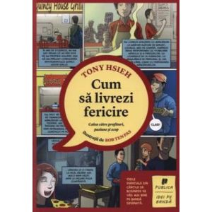 CUM SA LIVREZI FERICIRE. CALEA CATRE PROFITURI, PASIUNE SI SCOP  COMICS REEDITARE