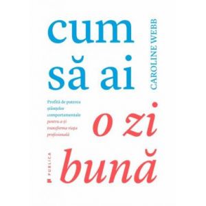 CUM SA AI O ZI BUNA