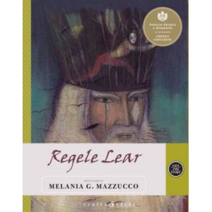 REGELE LEAR. REPOVESTIRE DE MELANIA G. MAZZUCCO