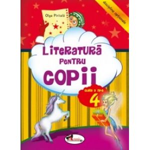 LITERATURA PENTRU COPII CLS. A IV-A - OLGA PIRIIALA