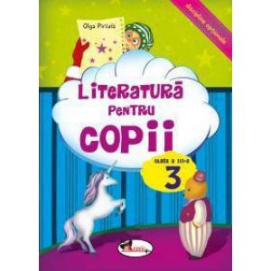 LITERATURA PENTRU COPII CLS. A III-A - OLGA PIRIIALA