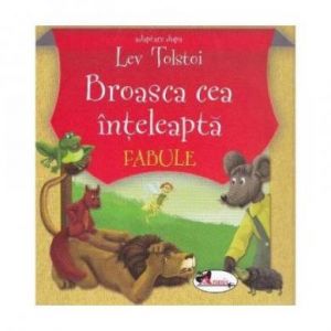 LEV TOLSTOI - BROASCA CEA INTELEAPTA ed.a III-a