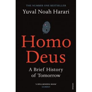 HOMO DEUS: A BRIEF HISTORY OF TOMORROW