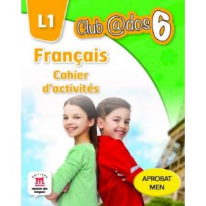 FRANCAIS. CAHIER D'ACTIVITES. L1. LECTIA DE FRANCEZA. CLASA A VI-A