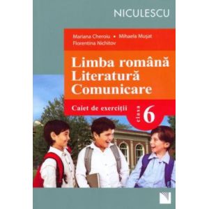 LIMBA ROMANA. LITERATURA. COMUNICARE, CAIET CL 6 - CHEROI