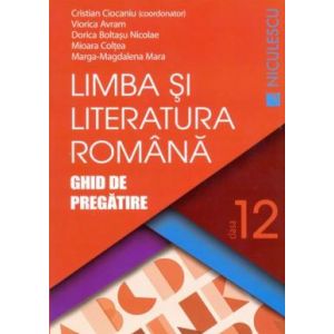 LIMBA SI LITERATURA ROMANA CL 12 CIOCANIU