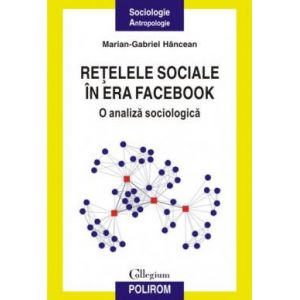 RETELELE SOCIALE IN ERA FACEBOOK. O ANALIZA SOCIOLOGICA