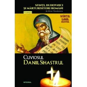 SFINTI VOL 10. CUVIOSUL DANIIL SIHASTRU