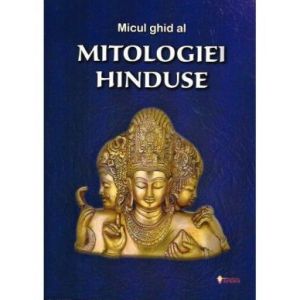 MICUL GHID AL MITOLOGIEI HINDUSE