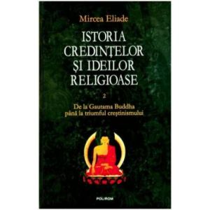 ISTORIA CREDINTELOR SI IDEILOR RELIGIOASE VOLUMUL 2