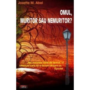 OMUL, MURITOR SAU NEMURITOR?