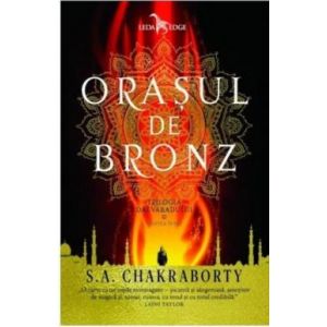 TRILOGIA DAEVABADULUI VOL 1. ORASUL DE BRONZ