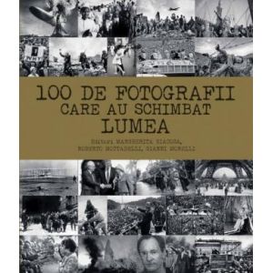 100 DE FOTOGRAFII CARE AU SCHIMBAT LUMEA