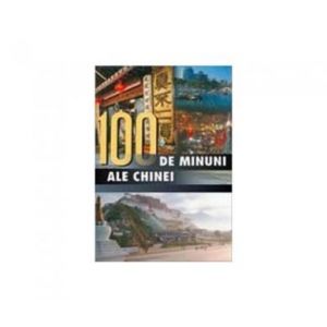 100 DE MINUNI ALE CHINEI