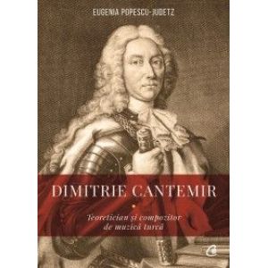 DIMITRIE CANTEMIR. TEORETICIAN SI COMPOZITOR DE MUZICA TURCA