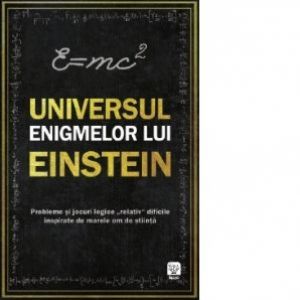 UNIVERSUL ENIGMELOR LUI EINSTEIN