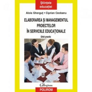 ELABORAREA SI MANAGEME NTUL PROIECTELOR IN SER