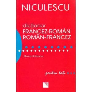 DICTIONAR FRANCEZ-ROMAN ROMAN-FRANCEZ PENTRU TOTI