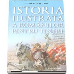 ISTORIA ILUSTRATA A ROMANILOR PENTRU TINERI