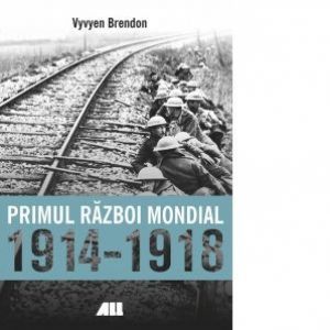 PRIMUL RAZBOI MONDIAL 1914-1918