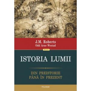 ISTORIA LUMII. DIN PREISTORIE PANA IN PREZENT